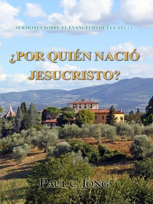 cover image of SERMONES SOBRE EL EVANGELIO DE LUCAS (Ⅰ)--¿POR QUIÉN NACIÓ JESUCRISTO?